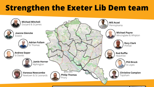 Graphic showing 13 Exeter Lib Dem City Council candidates around a ward cut-out of Exeter. Title: Strengthen the Exeter Lib Dem Team. Bottom caption: A fair deal for Exeter On May 4th In Exeter Vote Liberal Democrat.